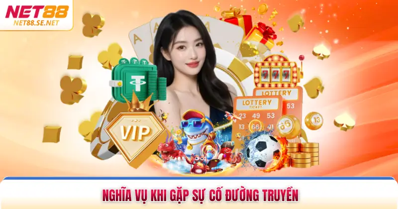 Nghĩa vụ khi gặp sự cố đường truyền