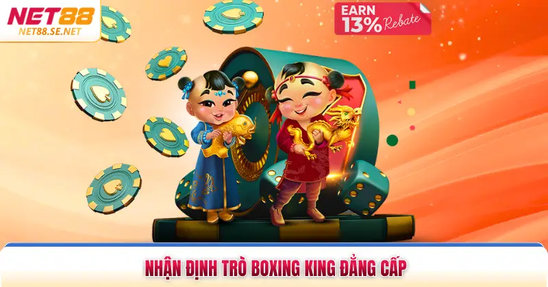Nhận định trò Boxing King đẳng cấp