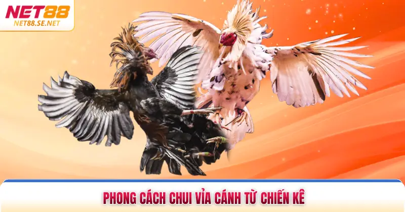 Phong cách chui vỉa cánh từ chiến kê
